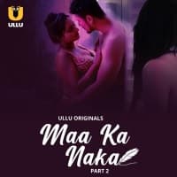 Maa Ka Naka Part 02 2023 ALL EP ULLU App full movie download
